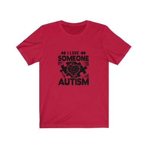 I Love Someone Autism T-Shirt