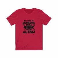 I Love Someone Autism T-Shirt