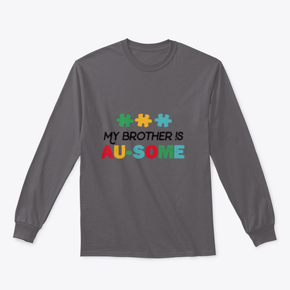 My Brother Is Awesome Sweatshirt Quote, Autism Awareness Day Design,